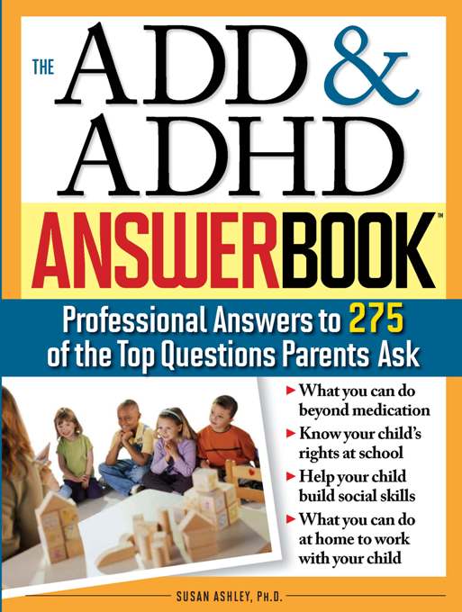 Title details for The ADD & ADHD Answer Book by Susan Ashley Ashley - Wait list